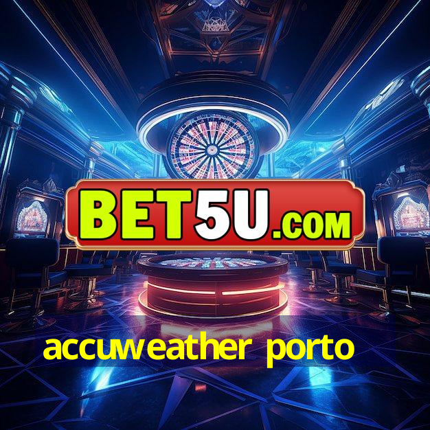 accuweather porto