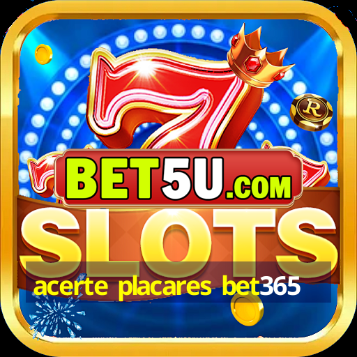 acerte placares bet365