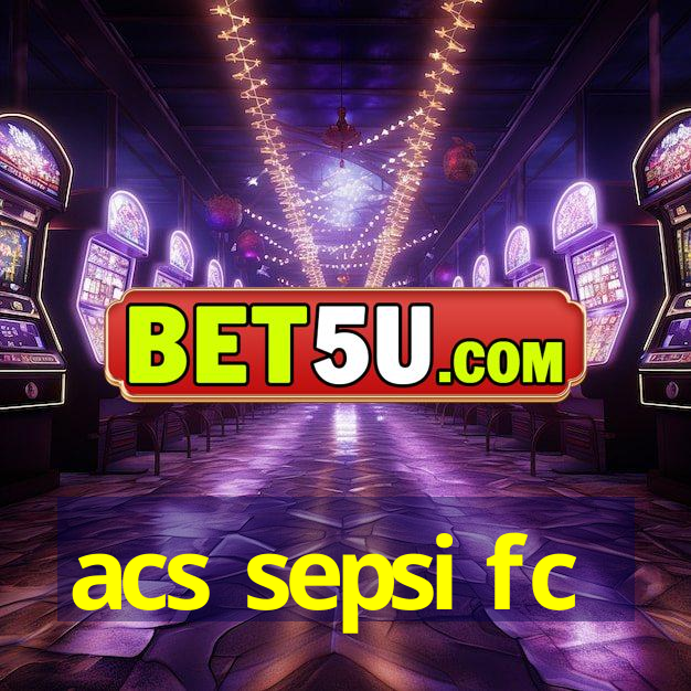 acs sepsi fc