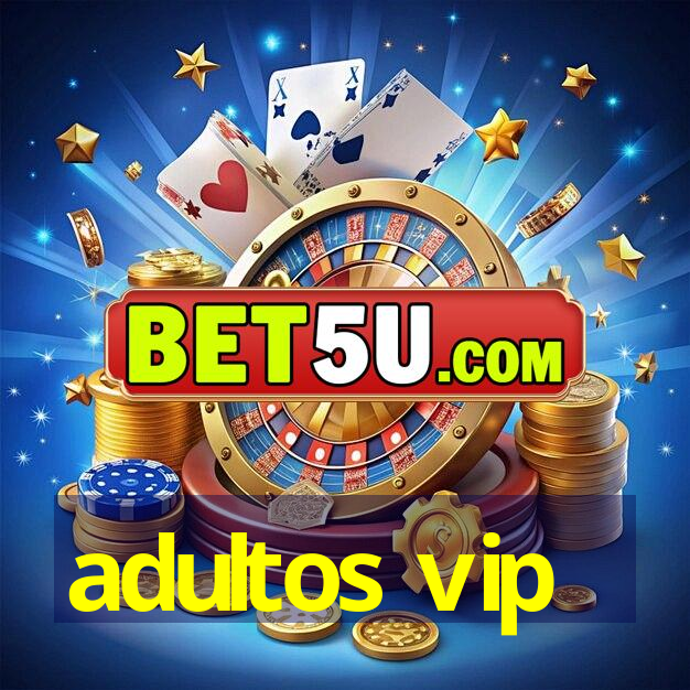 adultos vip