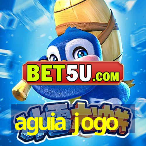 aguia jogo