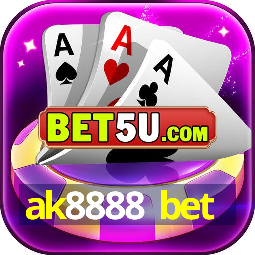 ak8888 bet