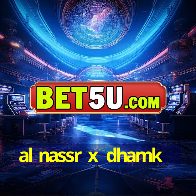 al nassr x dhamk