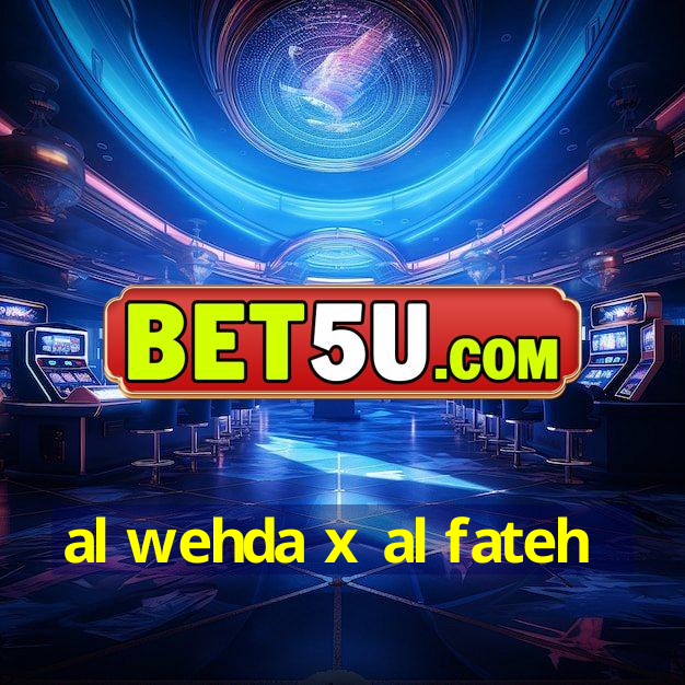 al wehda x al fateh