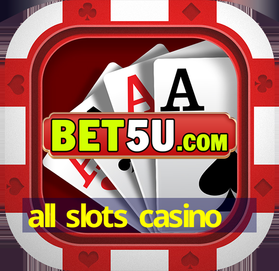 all slots casino