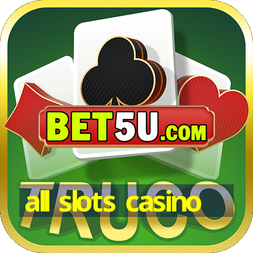 all slots casino