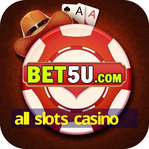 all slots casino