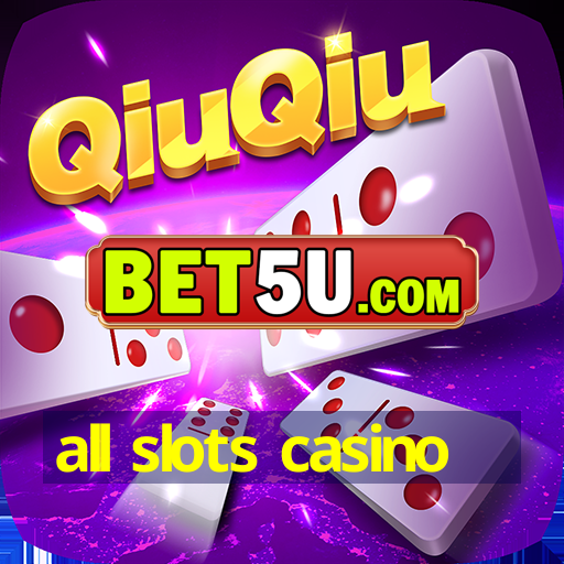 all slots casino