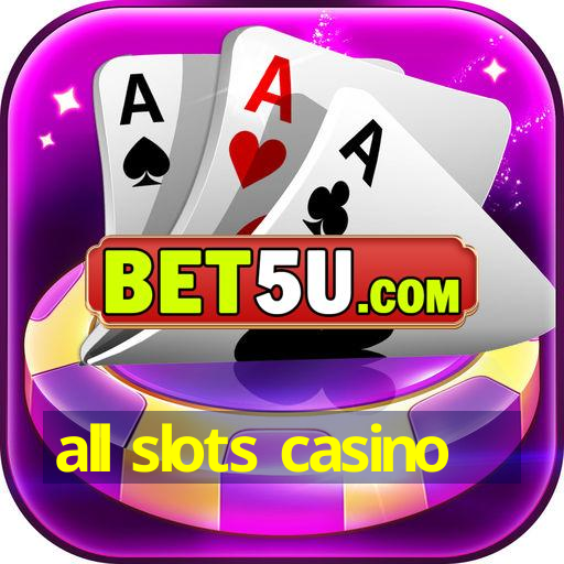 all slots casino