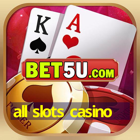 all slots casino