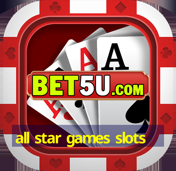 all star games slots