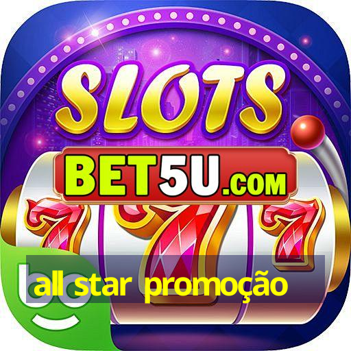 all star promoção