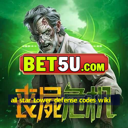 all star tower defense codes wiki