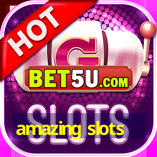 amazing slots