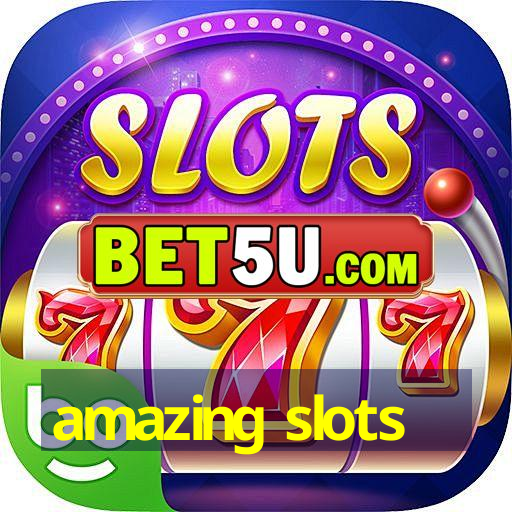 amazing slots