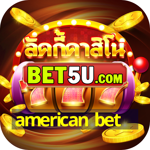 american bet