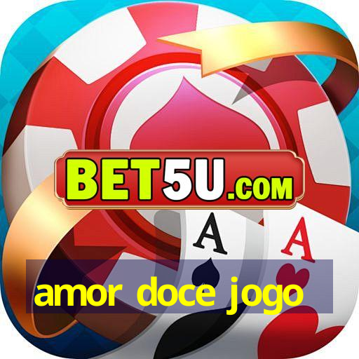 amor doce jogo