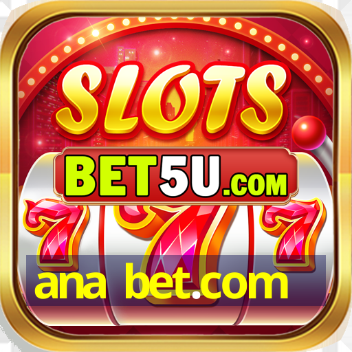 ana bet.com