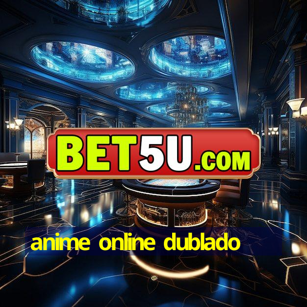 anime online dublado