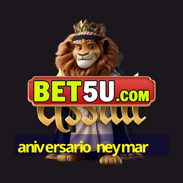 aniversario neymar