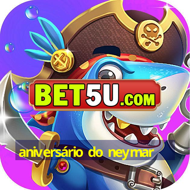 aniversário do neymar