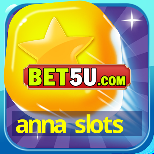 anna slots