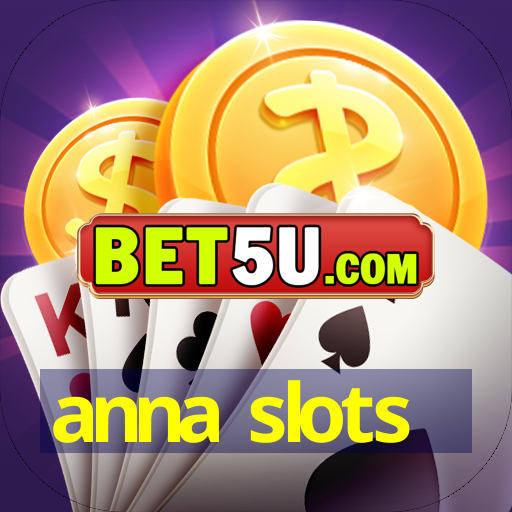 anna slots