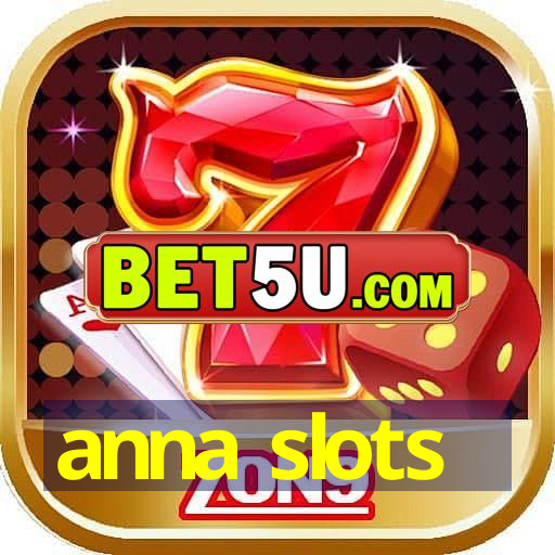 anna slots