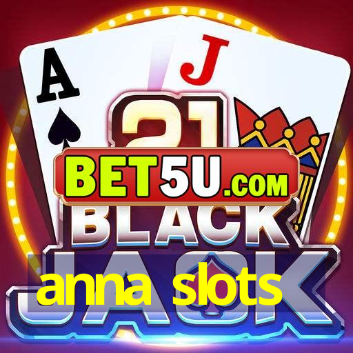 anna slots