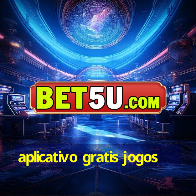 aplicativo gratis jogos