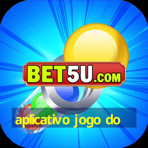 aplicativo jogo do