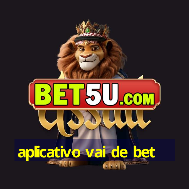 aplicativo vai de bet