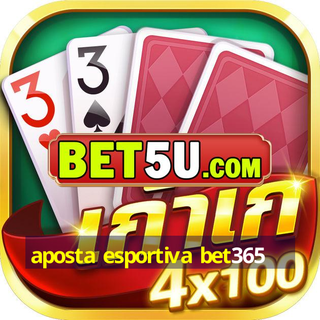 aposta esportiva bet365