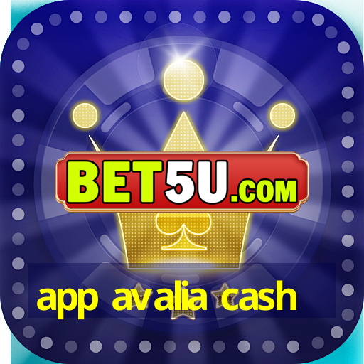 app avalia cash