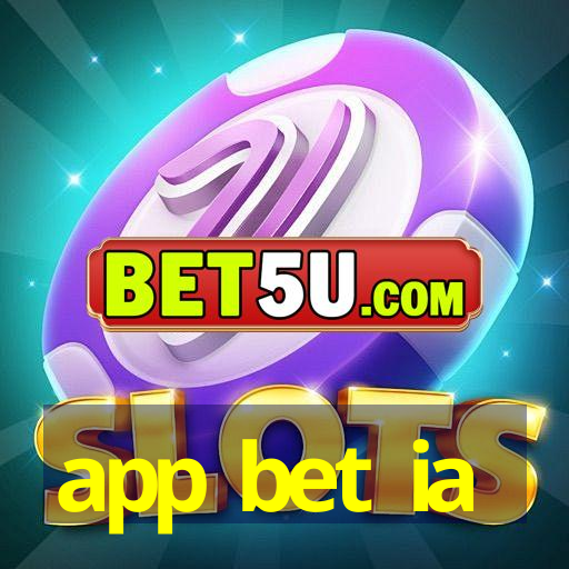 app bet ia