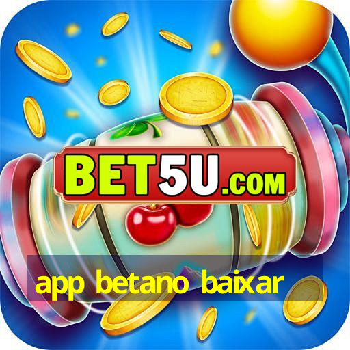 app betano baixar