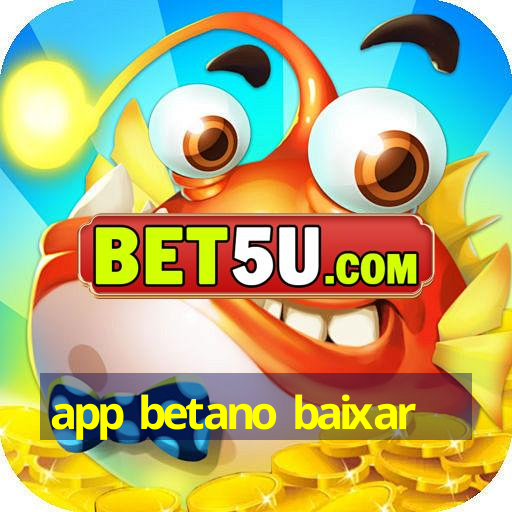 app betano baixar