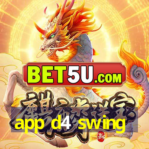 app d4 swing