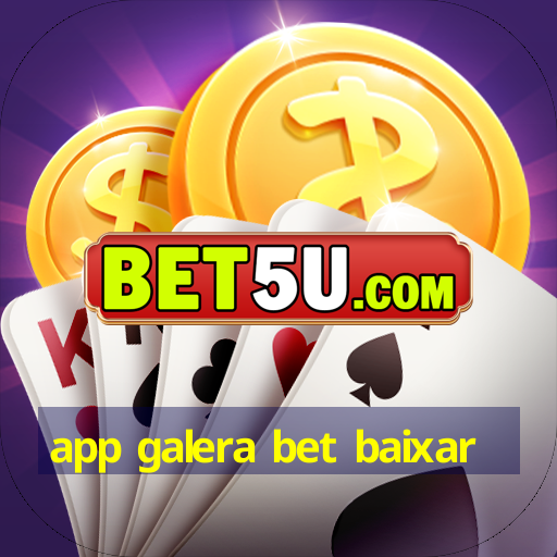 app galera bet baixar