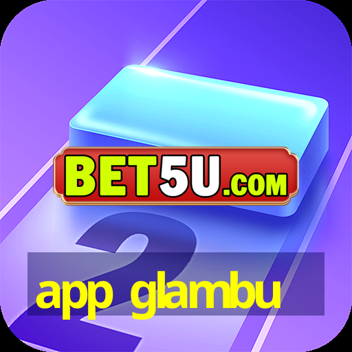 app glambu