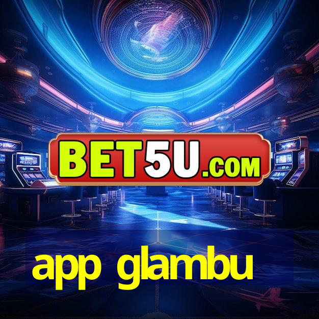 app glambu