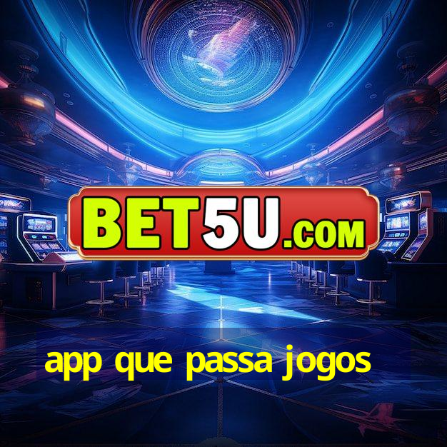 app que passa jogos