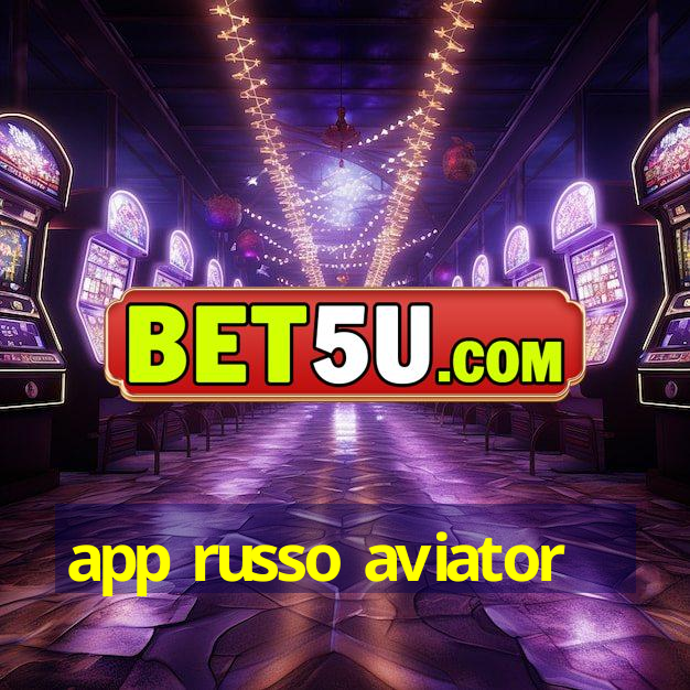 app russo aviator