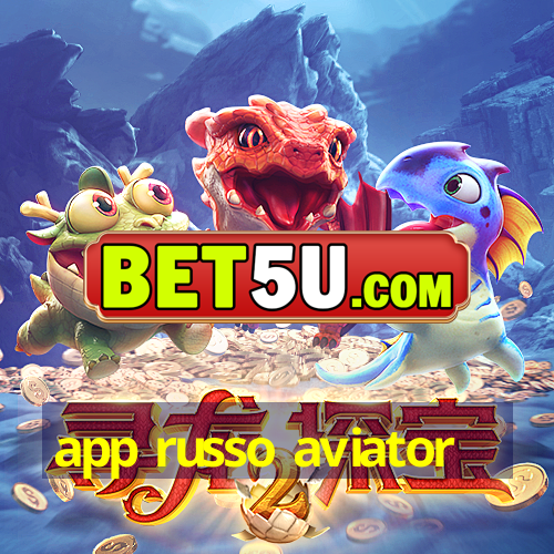 app russo aviator