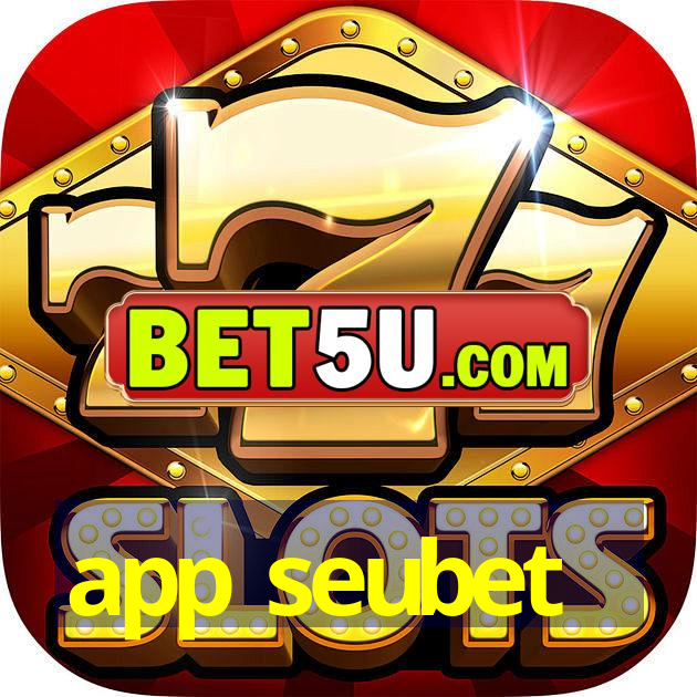 app seubet