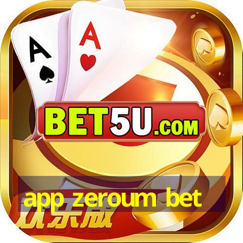 app zeroum bet