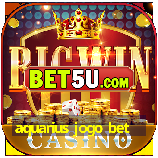 aquarius jogo bet