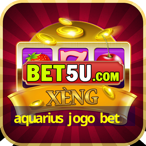 aquarius jogo bet