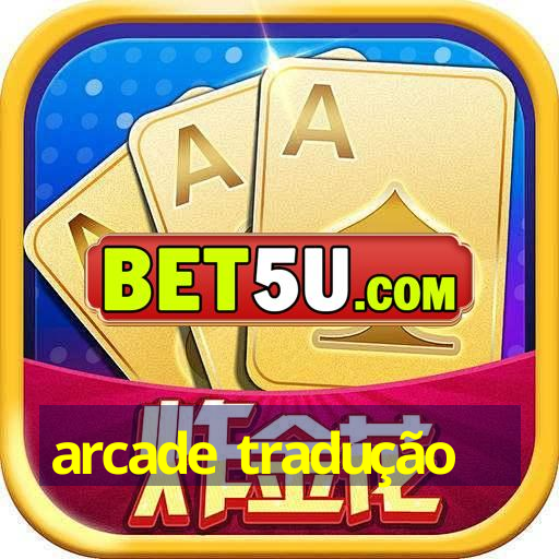 arcade tradução