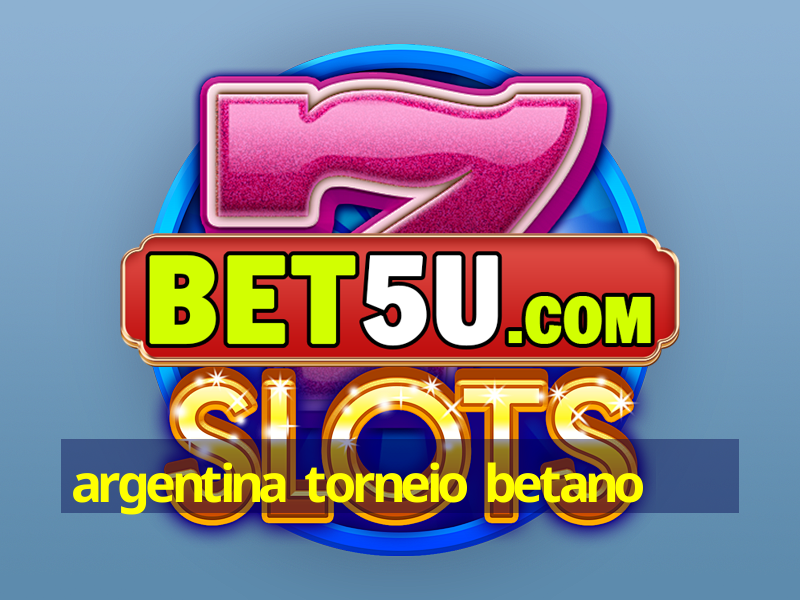 argentina torneio betano